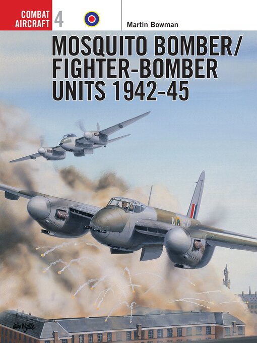 Title details for Mosquito Bomber/Fighter-Bomber Units 1942–45 by Martin Bowman - Available